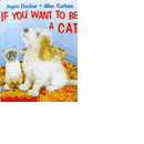 If you Want to be a Cat